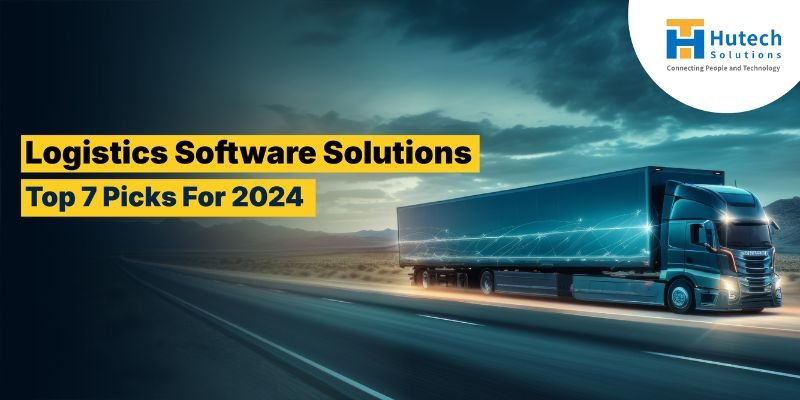 Logistics Software Solutions - Top 7 Picks For 2024