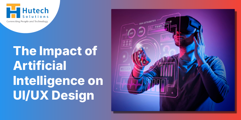 The Impact Of Artificial Intelligence On UI/UX Design